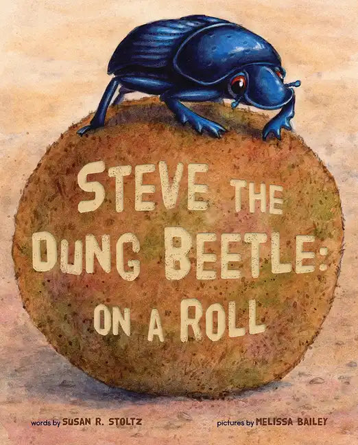 Steve the Dung Beetle on a Roll - Hardcover