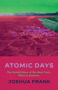 Atomic Days: The Untold Story of the Most Toxic Place in America - Paperback