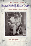 The Letters of Minerva Mirabal and Manolo Tavárez: Love and Resistance in the Time of Trujillo - Hardcover