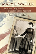 Mary Edwards Walker: America's Only Female Medal of Honor Recipient - Paperback