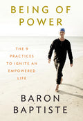 Being of Power: The 9 Practices to Ignite an Empowered Life - Paperback
