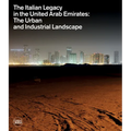 The Italian Legacy in the United Arab Emirates: The Urban and Industrial Landscape - Hardcover