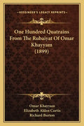 One Hundred Quatrains From The Rubaiyat Of Omar Khayyam (1899) - Paperback