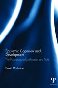 Epistemic Cognition and Development: The Psychology of Justification and Truth - Paperback