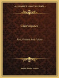 Clairvoyance: Past, Present and Future - Paperback