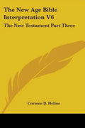 The New Age Bible Interpretation V6: The New Testament Part Three - Paperback