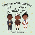 Follow Your Dreams, Little One - Board Book