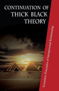 Continuation of Thick Black Theory: Principles of Economics in Interpersonal Relationship - Paperback