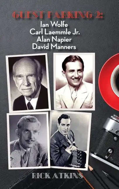 Guest Parking 2: Ian Wolfe, Carl Laemmle Jr., Alan Napier, David Manners (hardback) - Hardcover