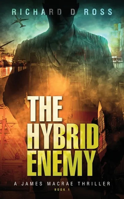 The Hybrid Enemy: A James Macrae Thriller Book 1 - Paperback