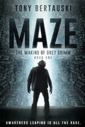 Maze: The Waking of Grey Grimm: A Science Fiction Thriller - Paperback