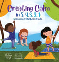 Creating Calm in 5, 4, 3, 2, 1: Relaxation Techniques for Kids - Hardcover
