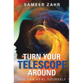 Turn your Telescope Around: You Can Heal Yourself - Paperback