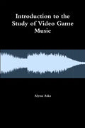 Introduction to the Study of Video Game Music - Paperback