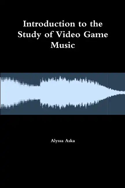 Introduction to the Study of Video Game Music - Paperback