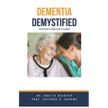 Dementia Demystified: Doctor's Secret Guide - Paperback
