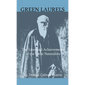 Green Laurels - The Lives And Achievements Of The Great Naturalists - Paperback