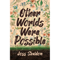 Other Worlds Were Possible - Paperback