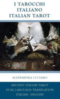 I Tarocchi Italiano - Italian Tarot: Italian - English Dual Language Translation - Hardcover