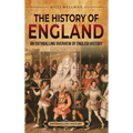 The History of England: An Enthralling Overview of English History - Hardcover