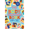 The Body Confidence Book: Respect, Accept and Empower Yourself - Paperback