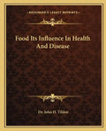 Food Its Influence in Health and Disease - Paperback