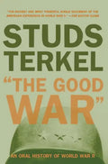 The Good War: An Oral History of World War II - Paperback
