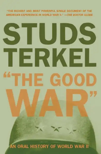 The Good War: An Oral History of World War II - Paperback