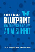Your Change Blueprint: How To Design & Deliver An AI Summit - Paperback