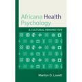 Africana Health Psychology: A Cultural Perspective - Hardcover