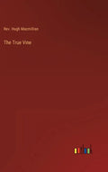 The True Vine - Hardcover