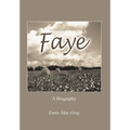 Faye: A Biography - Hardcover