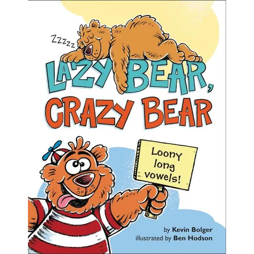 Lazy Bear, Crazy Bear: Loony Long Vowels - Hardcover