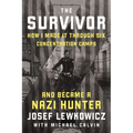 The Survivor: How I Made It Through Six Concentration Camps and Became a Nazi Hunter - Hardcover