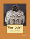 Pine Spirit: A modern approach to the ancient art of coiled basket making - Paperback