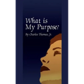 What is My Purpose? - Paperback