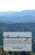 Saunterings: The 500 Best Quotes, Quips & Thoughts on Hiking, Backpacking, Camping, Walking, Wilderness and the Outdoors - Paperback