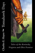 Tomahawk Days: Tales of the Kentucky, Virginia and Ohio Frontier - Paperback