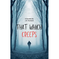 That Which Creeps - Paperback