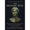 The Mosaic Way: Emotional Intelligence for Inclusive Leadership in a Changing World - Paperback