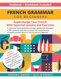 French Grammar for Beginners Textbook + Workbook Included: Supercharge Your French With Essential Lessons and Exercises - Paperback