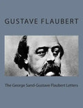The George Sand-Gustave Flaubert Letters - Paperback