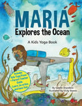 Maria Explores the Ocean: A Kids Yoga Book - Paperback