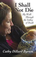 I Shall Not Die: My Walk Through the Valley of Death - Paperback