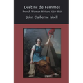 Destins de femmes: French Women Writers, 1750-1850 - Paperback