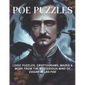 Poe Puzzles: Logic Puzzles, Cryptograms, Mazes & More from the Mysterious Mind of Edgar Allan Poe - Paperback