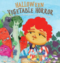 Halloween Vegetable Horror Children's Book: When Parents Tricked Kids with Healthy Treats - Hardcover