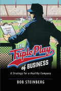 The Triple Play of Business: A Strategy for a Healthy Company - Paperback
