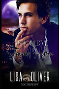 I Should've Stayed Home: Irwin: A Nocturne Bay Story - Paperback