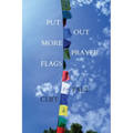 Put Out More Prayer Flags - Paperback